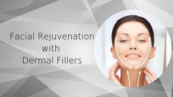 Facial Rejuvenation with Dermal Fillers