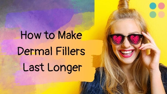 How to Make Dermal Fillers Last Longer?