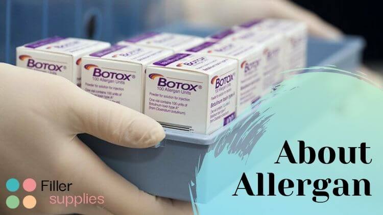 Allergan: The Most Famous Botox Maker. What You Should Know About It?