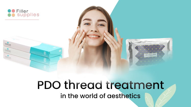 PDO Thread Treatment in the World of Aesthetics