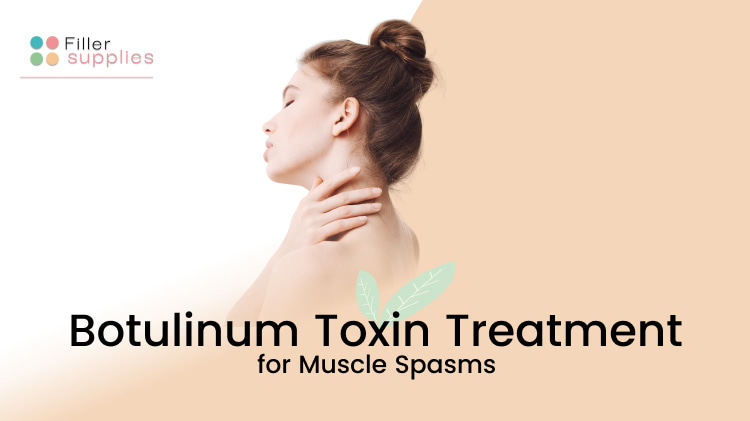 Botulinum Toxin Treatment for Muscle Spasms
