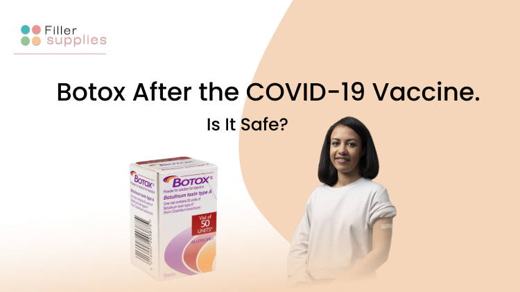 How Safe Is It to Get Botox after the COVID-19 Vaccine?