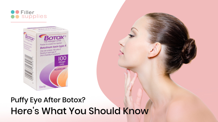 Puffy Eye After Botox? Here’s What You Should Know