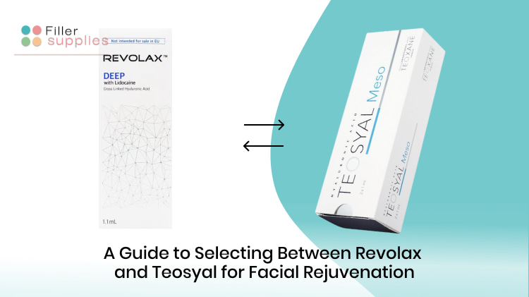 A Guide to Selecting Between Revolax and Teosyal for Facial Rejuvenation