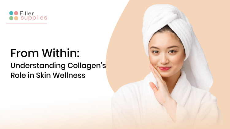 From Within: Understanding Collagen's Role in Skin Wellness