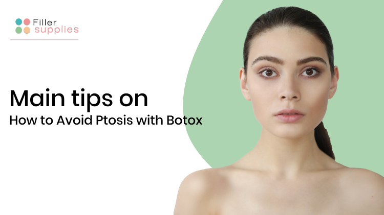 Main Tips on How to Avoid Ptosis with Botox