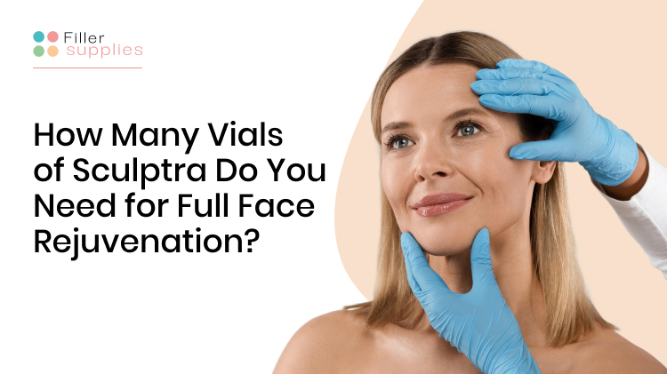How Many Vials of Sculptra for Face Rejuvenation Do You Need?